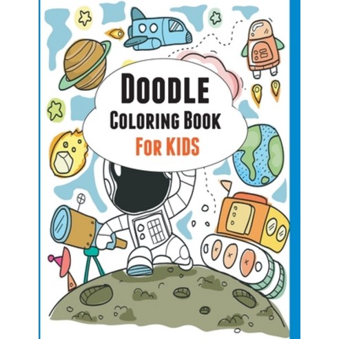 Doodle Coloring book: Learn to Draw Coloring book for Kids Paperback, Independently Published