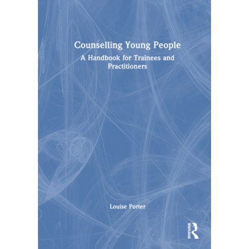 (영문도서) Counselling Young People: A Handbook for Trainees and Practitioners Hardcover, Routledge, English, 9781032348094