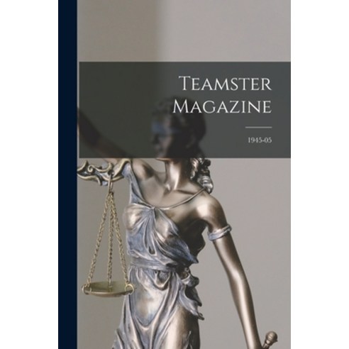 (영문도서) Teamster Magazine; 1945-05 Paperback, Hassell Street Press, English, 9781014411334