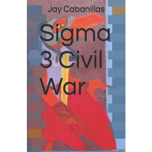 (영문도서) Sigma 3 Civil War Paperback, Independently Published, English, 9798496727112