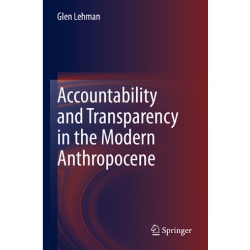 (영문도서) Accountability and Transparency in the Modern Anthropocene Paperback, Springer, English, 9789811651939