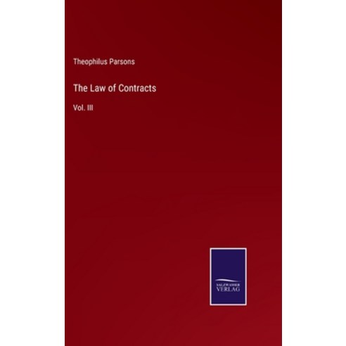 (영문도서) The Law of Contracts: Vol. III Hardcover, Salzwasser-Verlag, English, 9783752562033
