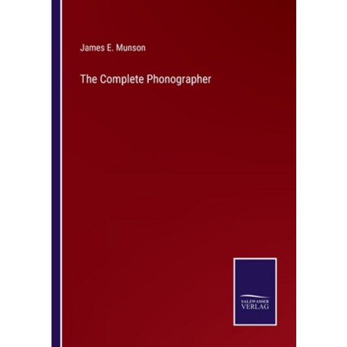 (영문도서) The Complete Phonographer Paperback, Salzwasser-Verlag, English, 9783375045883