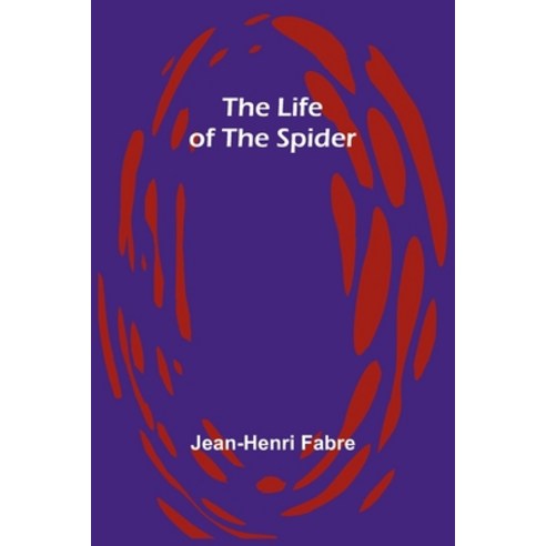 (영문도서) The Life of the Spider Paperback, Alpha Edition, English, 9789356898639