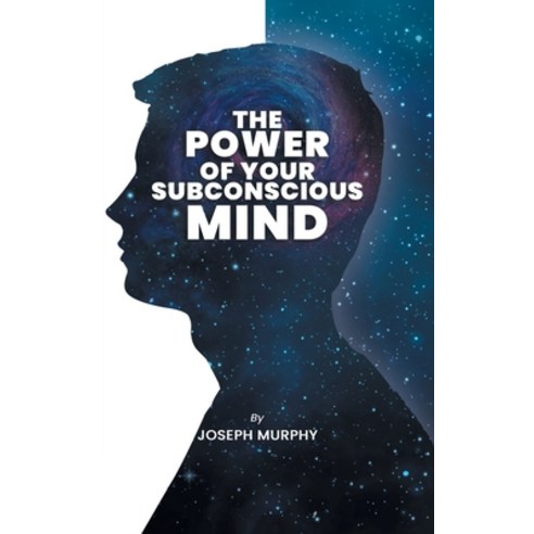 (영문도서) The Power of Your Subconscious Mind: The Power Of Your Subconscious Mind: Joseph Denis Murphy... Paperback, Edugorilla Community Pvt. Ltd., English, 9789391464554