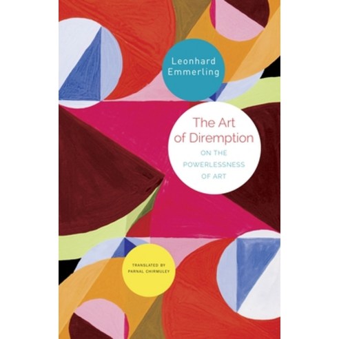 (영문도서) The Art of Diremption: On the Powerlessness of Art Hardcover, Seagull Books, English, 9781803090344