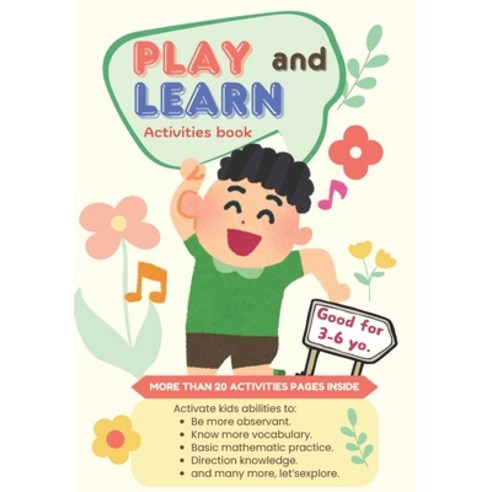(영문도서) Play and learn activities book: good for 3-6 years old kids Paperback, Independently Published, English, 9798328365291
