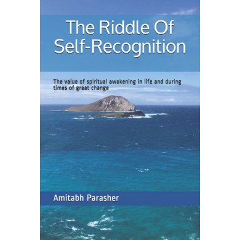 The Riddle Of Self-Recognition: The value of spiritual awakening in life and during times of great c... Paperback, Independently Published, English, 9798563992856