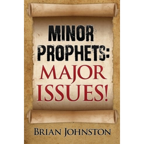 (영문도서) Minor Prophets: Major Issues! Paperback, Createspace Independent Pub..., English, 9781505568806