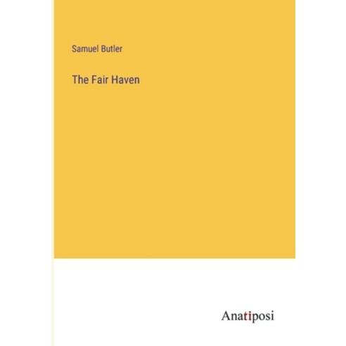 (영문도서) The Fair Haven Paperback, Anatiposi Verlag, English, 9783382820244