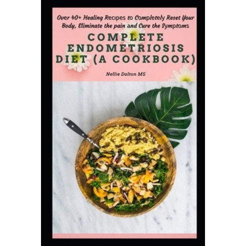 (영문도서) Complete Endometriosis Diet (A cookbook): Ov&#1077;r 40+ Healing R&#1077;&#1089;&#1110;&#1088... Paperback, Independently Published, English, 9798515975906