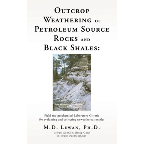 (영문도서) Outcrop Weathering of Petroleum Source Rocks and Black Shales: Field and geochemical Laborato... Hardcover, Mill City Press, Inc, English, 9781662864360