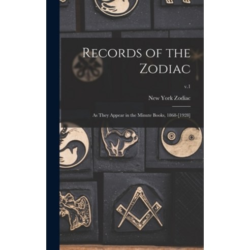 (영문도서) Records of the Zodiac: as They Appear in the Minute Books 1868-[1928]; v.1 Hardcover, Legare Street Press, English, 9781013447907