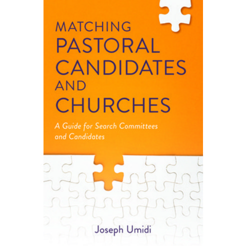 (영문도서) Matching Pastoral Candidates and Churches: A Guide for Search Committees and Candidates Paperback, Kregel Publications, English, 9780825446801