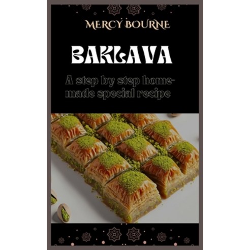 (영문도서) Baklava: A step by step home-made special recipe Paperback, Independently Published, English, 9798868120251