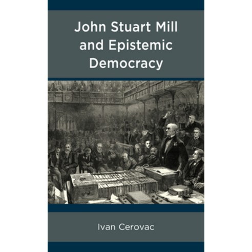 (영문도서) John Stuart Mill and Epistemic Democracy Hardcover, Lexington Books, English, 9781793636768