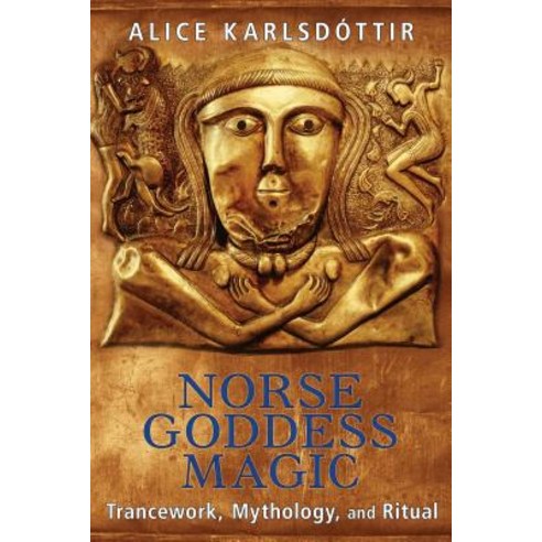 Norse Goddess Magic: Trancework Mythology and Ritual Paperback, Destiny Books