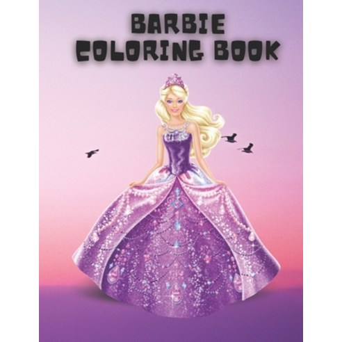 barbie: Coloring Book for Kids and Adults with Fun Easy and Relaxing Paperback, Independently Published, English, 9798705235513