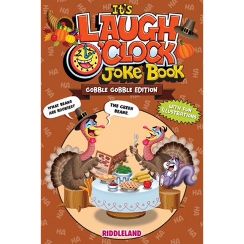 (영문도서) It''s Laugh O''Clock Joke Book - Gobble Gobble Edition: A Fun and Interactive Thanksgiving Game... Paperback, Jokes and Riddles, English, 9781951592967