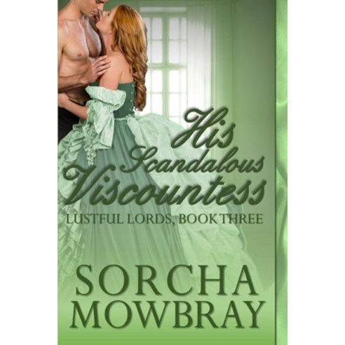 His Scandalous Viscountess: A Steamy Victorian Romance Paperback, Independently Published, English, 9798584404499