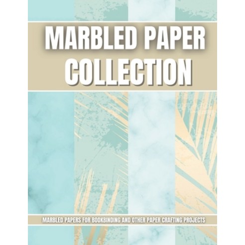 (영문도서) Marbled Paper Collection: marbled papers for bookbinding and other paper crafting projects Paperback, Independently Published, English, 9798519029940