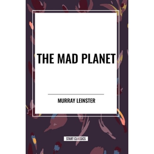 (영문도서) The Mad Planet Paperback, Start Classics, English, 9798880917600