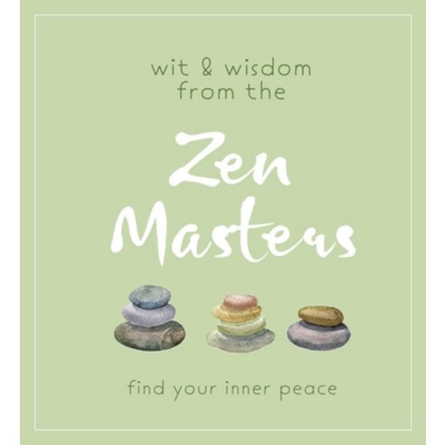 Wit and Wisdom from the Zen Masters: Find Your Inner Peace Paperback, Cider Mill Press, English, 9781604339949