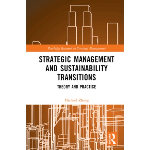 (영문도서) Strategic Management and Sustainability Transitions: Theory and Practice Hardcover, Routledge, English, 9781032360218