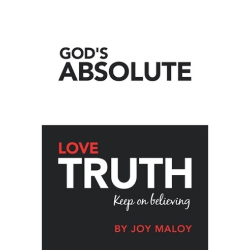 God''s Absolute Love Truth Paperback, WestBow Press