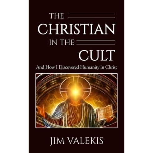 (영문도서) The Christian in the Cult: And How I Discovered Humanity in Christ Paperback, Kharis Publishing, English, 9781637462461