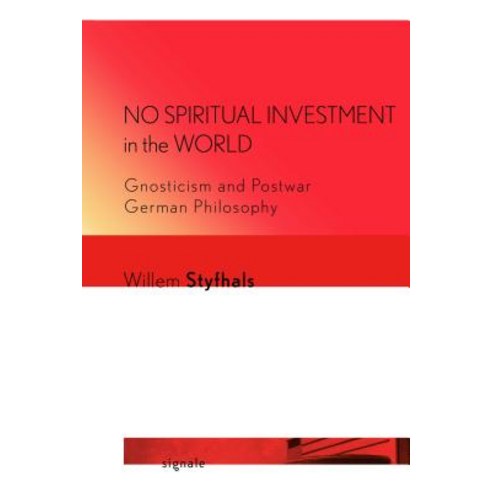 No Spiritual Investment in the World: Gnosticism and Postwar German Philosophy Hardcover, Cornell University Press an..., English, 9781501730993