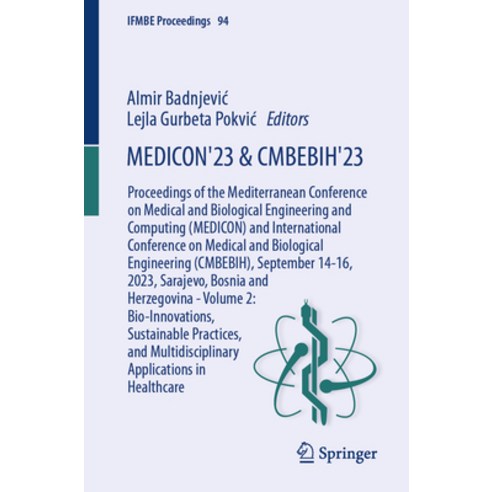 (영문도서) Medicon''23 & Cmbebih''23: Proceedings of the Mediterranean Conference on Medical and Biologica... Paperback, Springer, English, 9783031490675