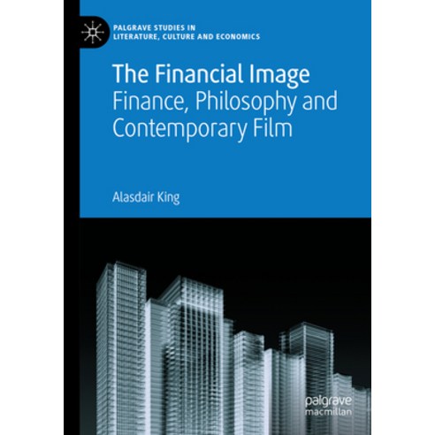 (영문도서) The Financial Image: Finance Philosophy and Contemporary Film Hardcover, Palgrave MacMillan, English, 9783031406539