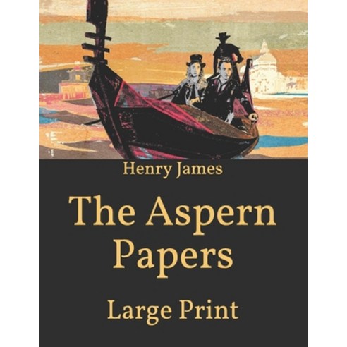 The Aspern Papers: Large Print Paperback, Independently Published, English, 9798591317553