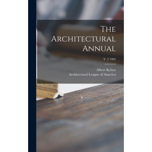 (영문도서) The Architectural Annual; v. 2 1901 Hardcover, Legare Street Press, English, 9781013695117