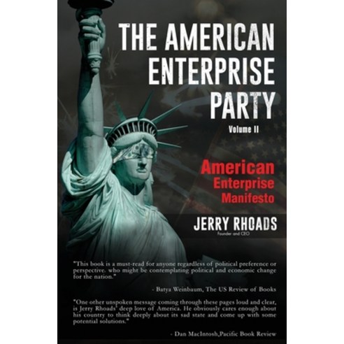 (영문도서) The American Enterprise Party (Volume II): American Enterprise Manifesto Paperback, Rhoads Publishing Company, English, 9798985972726