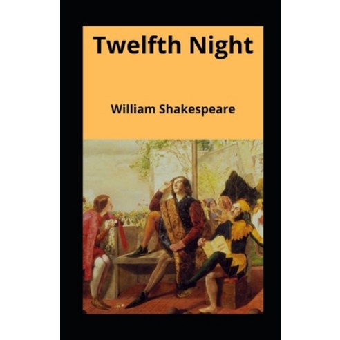 Twelfth Night illustrated Paperback, Independently Published, English, 9798742867586