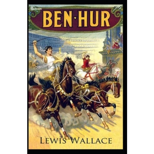 (영문도서) Ben-Hur: A Tale of the Christ BY Lew Wallace: (Annotated Edition) Paperback, Independently Published, English, 9798506257615