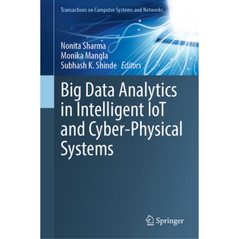 (영문도서) Big Data Analytics in Intelligent Iot and Cyber-Physical Systems Hardcover, Springer, English, 9789819945177