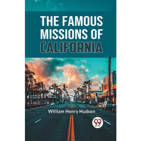 (영문도서) The Famous Missions Of California Paperback, Double 9 Books, English, 9789359324753
