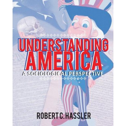 (영문도서) Understanding America: A Sociological Perspective Paperback, Page Publishing, Inc., English, 9781642987119