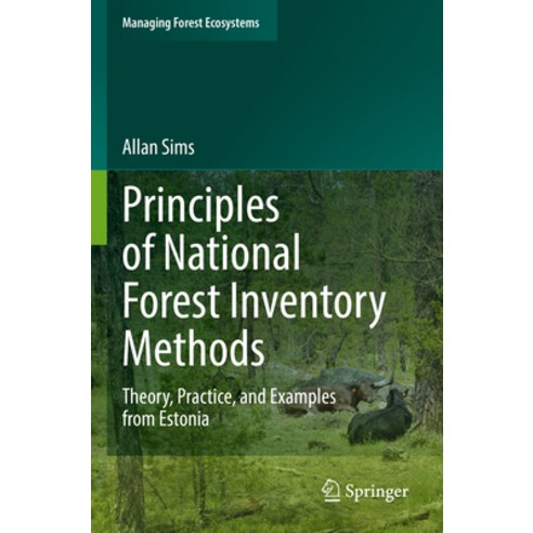 (영문도서) Principles of National Forest Inventory Methods: Theory Practice and Examples from Estonia Paperback, Springer, English, 9783031064074
