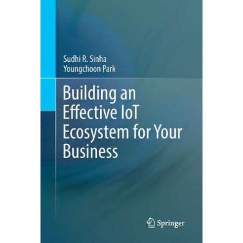 (영문도서) Building an Effective Iot Ecosystem for Your Business Paperback, Springer, English, 9783319861517