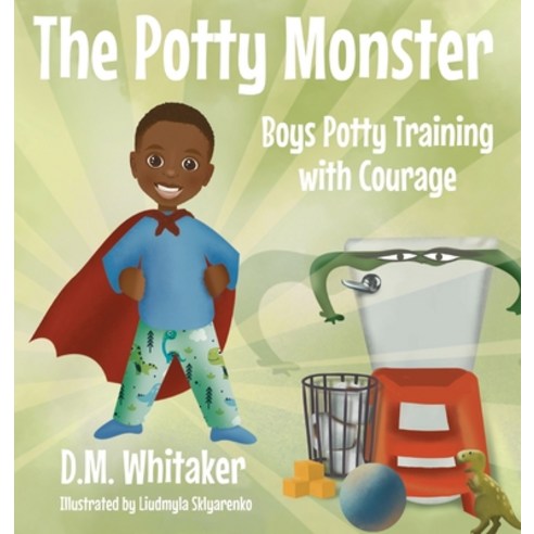 (영문도서) The Potty Monster: Boys Potty Training with Courage Hardcover, Water Rocks Publishing, LLC, English, 9781735732732