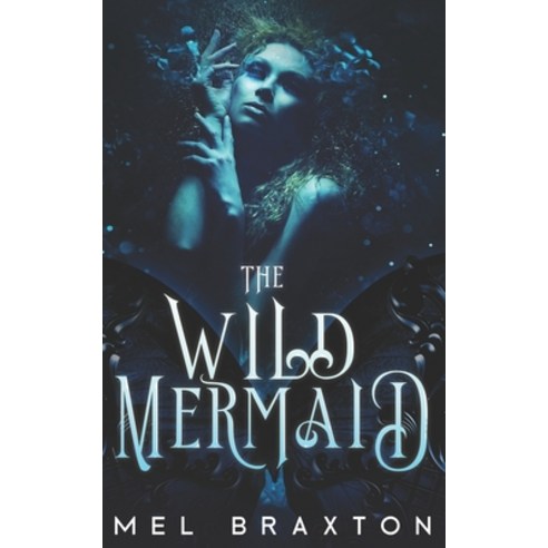 The Wild Mermaid: An Atlantean Adventure Paperback, Independently Published