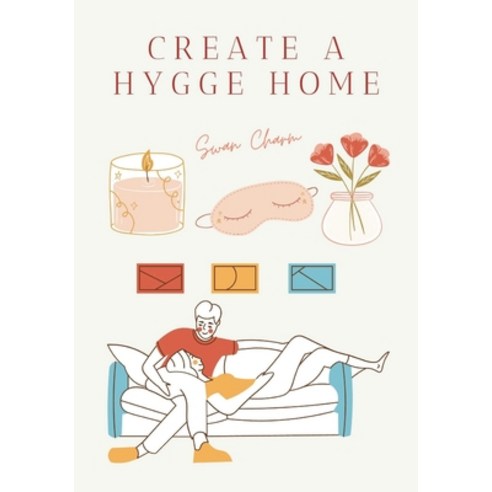 Create a Hygge Home Paperback, Swan Charm Publishing, English, 9789916625521