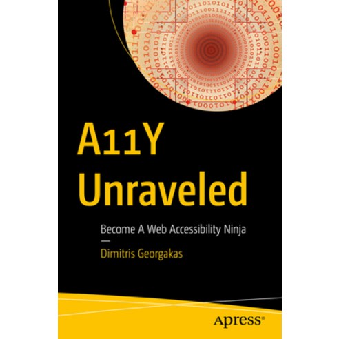 (영문도서) A11y Unraveled: Become a Web Accessibility Ninja Paperback, Apress, English, 9781484290842