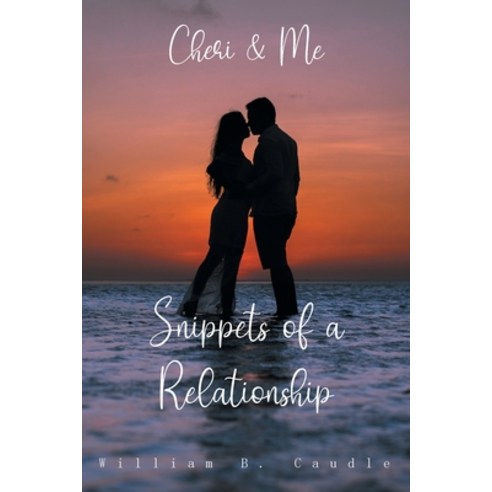 Cheri and Me: Snippets of a Relationship Paperback, Authors Press, English, 9781643144450