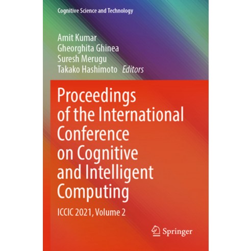 (영문도서) Proceedings of the International Conference on Cognitive and Intelligent Computing: ICCIC 202... Paperback, Springer, English, 9789811923609