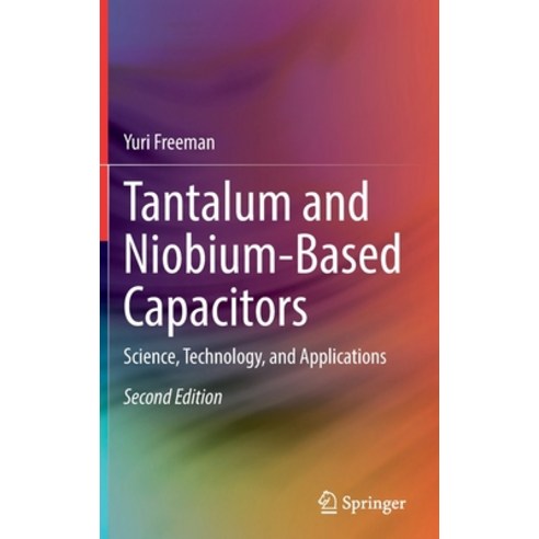 (영문도서) Tantalum and Niobium-Based Capacitors: Science Technology and Applications Hardcover, Springer, English, 9783030895136